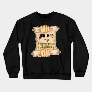 You Are My Treasure Crewneck Sweatshirt